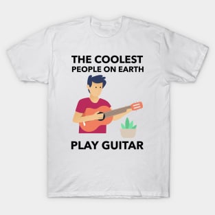 The Coolest People On Earth Play Guitar T-Shirt